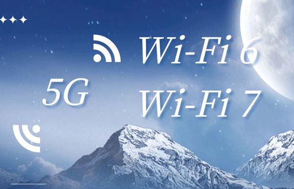 5G、Wi-Fi-6、Wi-Fi-7應(yīng)用對比